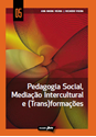 Imagem de Pedagogia Social, Mediação Intercultural e (Trans)formações