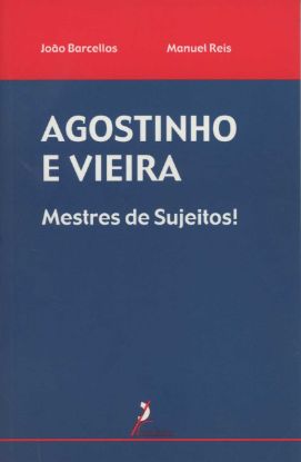 Imagem de Agostinho e Vieira - Mestres de Sujeitos!