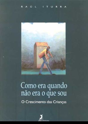 Imagem de Como era quando não era o que sou